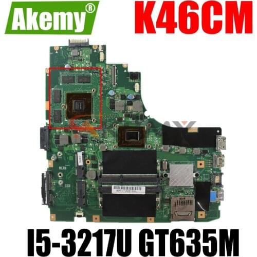 AKEMY K46CM Laptop Motherboard For ASUS K46CM K46CB K46C Original Mainboard I5-3217U GT635M