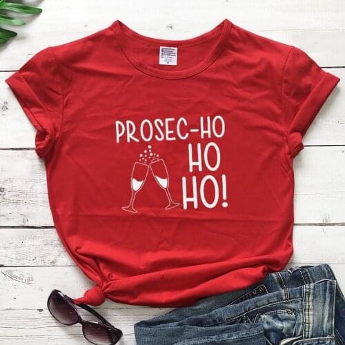 Prosec-Ho Ho Ho t Shirt Holiday Women Funny Christmas Prosecco cute graphic kawaii gift slogan pure grunge tumblr tee top- L004