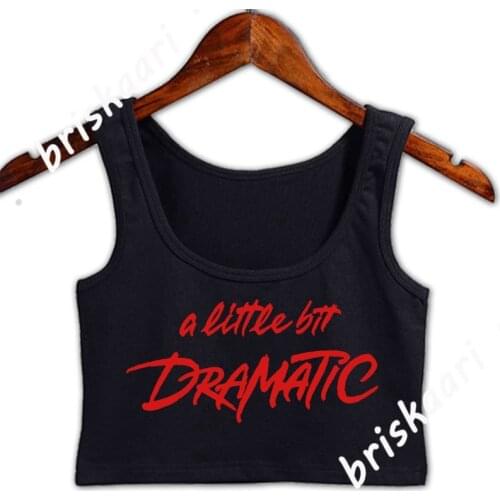 A Little Bit Dramatic Crop Top Women Crazy Sexy Spring Basic S-XXL Sleeveless Designing Tops Vest