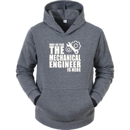 Have No Fear The Mechanical Engineer Is Here Hoodies Novelty Funny Sweatshirts Mens Clothing Lomg Sleeve Casual Loose Hoodie