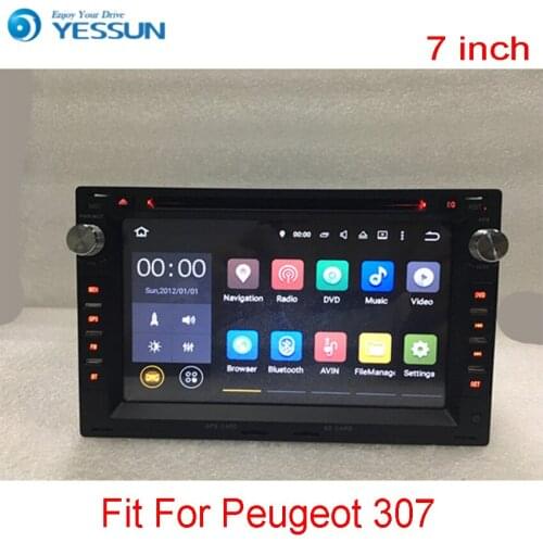 Yessun For Peugeot 307 1999~2005 Android Multimedia Player System Car Radio Stereo GPS Navigation Audio Video