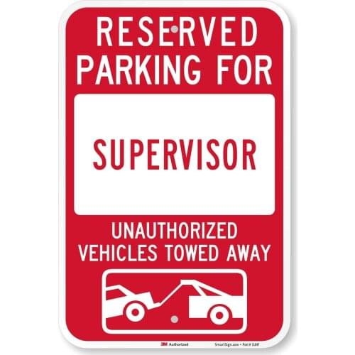 SmartSign "Reserved Parking For Supervisor, Unauthorized Vehicles Towed" Sign | 12" x 8" 3M Engineer Grade Reflective Aluminum