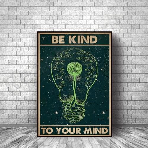 Be Kind To Your Mind Gardener Mental Health Awareness Poster Gardening Gifts Home Life Decoration Poster