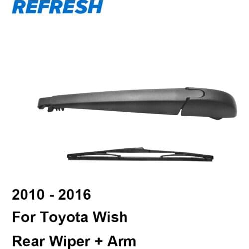 REFRESH Rear Wiper Arm & Blade for Toyota Wish 2010 2011 2012 2013 2014 2015 2016