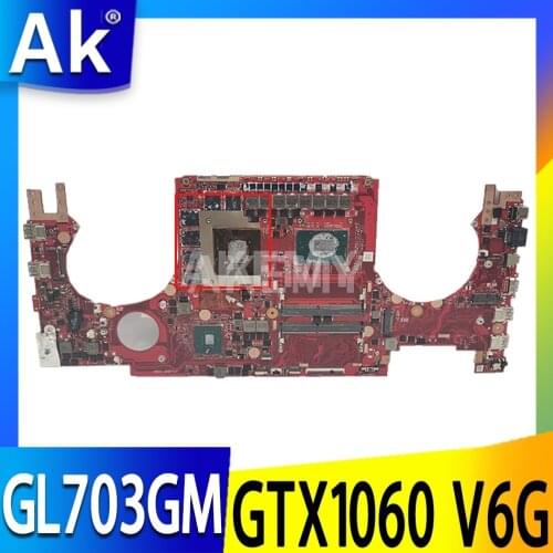 Laptop motherboard For ASUS ROG Strix SCAR GL703GS S7BS GL703GM S7BM mainboard HM370 I7-8750H GTX1060 V6G
