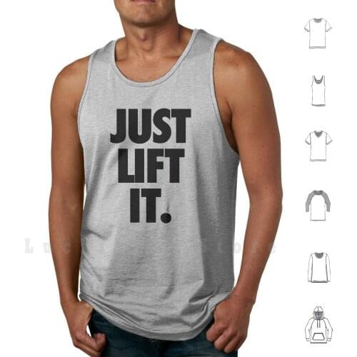 Just Lift It ( Black ) Tank Tops Vest Sleeveless Gym Fitness Aesthetic Bro Work Out Lifting Lift Bodybuilding Physique Fit