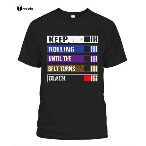 Keep Rolling Until The Belt Turns Black Bjj Jiujitsu T-shirts Tee US trend