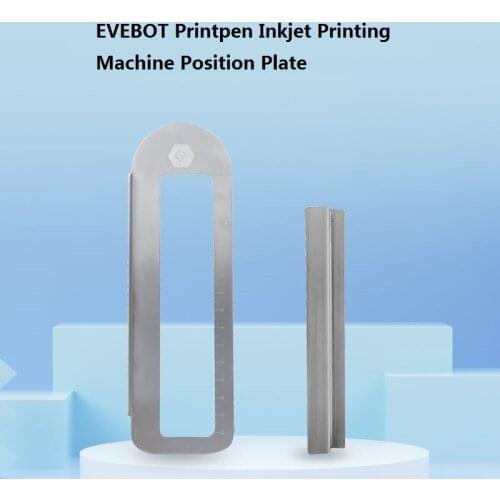 EVEBOT Printpen inkjet printing machine Position Plate