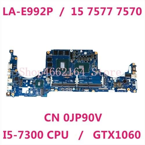 CN 0JP90V JP90V 0JP90V I5-7300 CPU GTX1060 CKA50 CKF50 LA-E992P FOR DELL INSPIRON 15 7577 7570 Laptop Motherboard 100%Tested