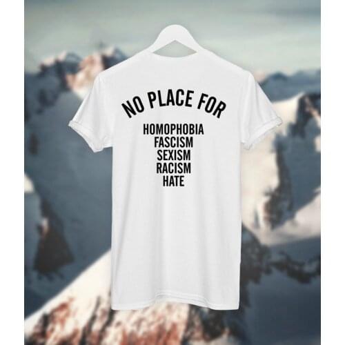 No Place For Homophobia Fascism Sexism Racism Hate T-shirt Feminist Shirts Tumblr Shirt LGBT shirt