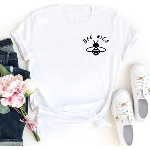 Bee Nice Funny T Shirt Women Kawaii Cotton Tshirt Women Shrot Sleeve Loose Camiseta Mujer Black White Tee Shirt Femme T-shirt