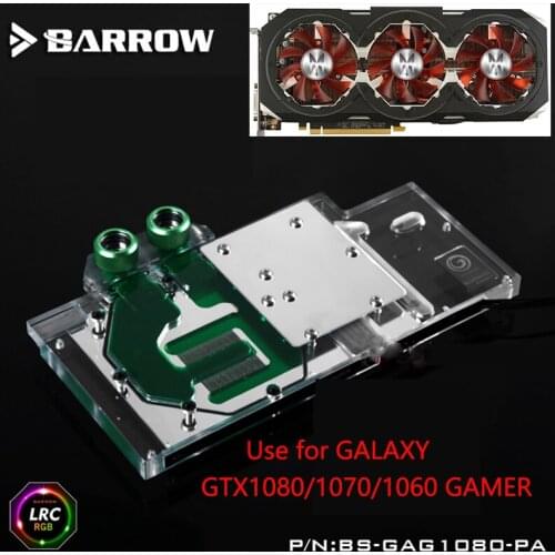BARROW Graphics Card Block use for GALAXY GTX1080/1070Ti/1070/1060 GAMER Full Cover Copper GPU Radiator Block RGB