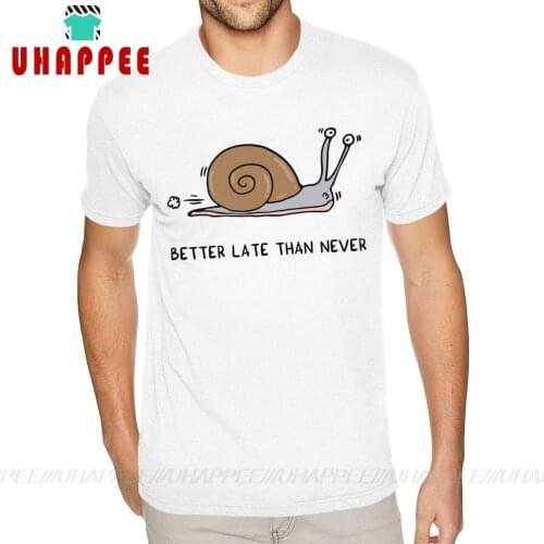 Cool T Shirts Better Late Than Never T Shirts Short Sleeve Cotton Boy 4XL White Tees Shirt