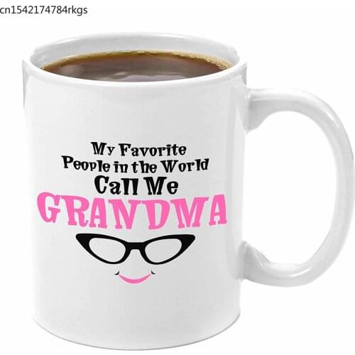 My Favorite People In The World Call Me Grandma 11oz Coffee Mug Gift