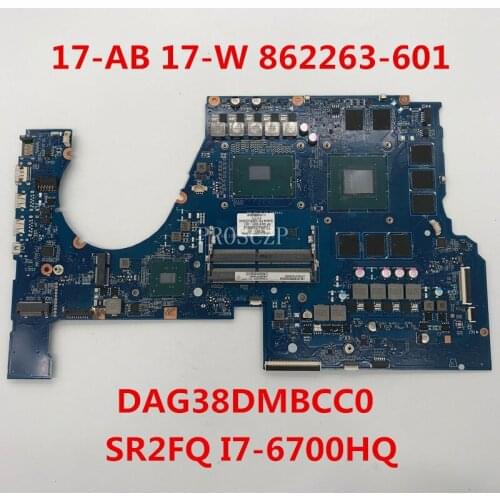Free shipping For 17-AB 17-W Laptop motherboard 862263-601 910091-601 DAG38DMBCC0 With SR2FQ I7-6700HQ CPU working well