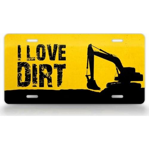 I Love Dirt Excavator License Plate Signs for Garage Bar Pub Club Man Cave Wall Decoration Cat Excavator Operator