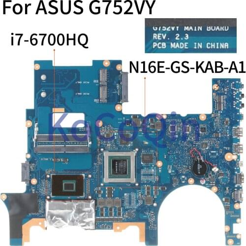 KoCoQin Laptop motherboard For ASUS G752VY SR2FQ Mainboard REV:2.3 i7-6700HQ N16E-GS-KAB-A1 tested