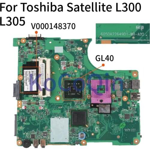KoCoQin Laptop Motherboard For Toshiba Satellite L300 L305 L350 L355 Mainboard 6050A2264901 V000148370 GL40 DDR2