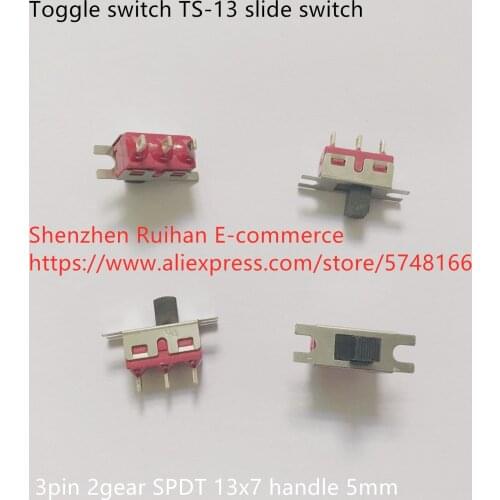 Original new 100% toggle switch TS-13 slide switch 3pin 2 gear SPDT 13x7 handle 5mm
