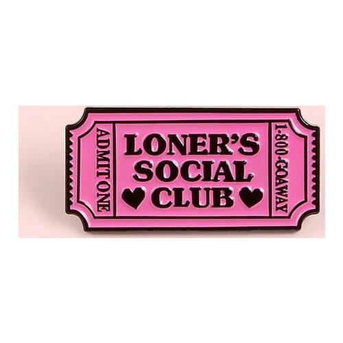 Pink Ticket Enamel Pin LONERS SOCIAL CLUB Badge Brooch Lapel pin Denim Jeans shirt bag Fashio jewelry Gift for friends
