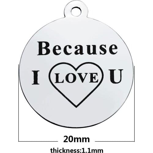 20pcs 20mm Stainless steel DIY accessories handmade jewelry pendants laser lettering Because I Love U Disc charm for necklace