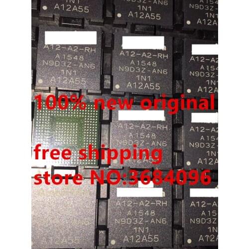 A12-A2-RH BGA N9D3Z-AN6 A12A55-A2-RH N9D3Z-AN11N1 NEW free shipping 1PCS-100PCS/LOT