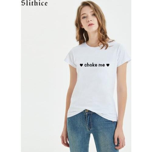 Slithice harajuku Streetwear T-shirts for women Cotton Casual Shirts tops Short sleeve choke me Letter Print Summer tshirt gift