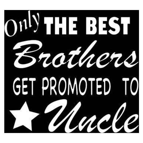 Black/Sliver Only The Best Brothers Get Promoted to Uncle Decal Simple Silhouette Waterproof Removable Car Door Rear windowS1046