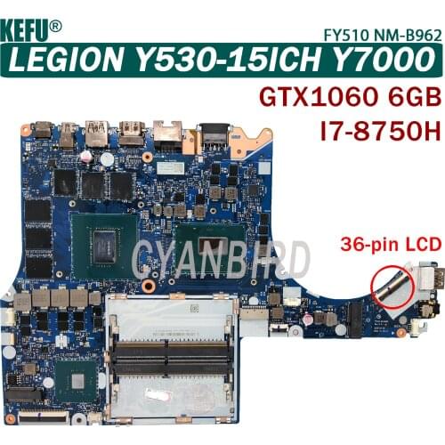KEFU FY510 NM-B962 original mainboard for Lenovo Legion Y530-15ICH Y7000 (36-pin) with I7-8750H GTX1060-6GB Laptop motherboard