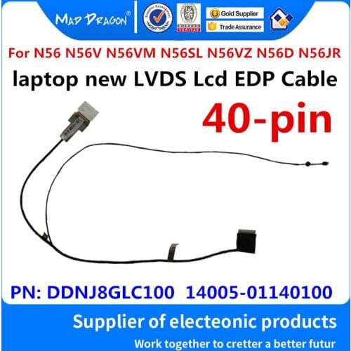 MAD DRAGON Brand laptop new LVDS Lcd EDP Cable For ASUS N56 N56V N56VM N56SL N56VZ N56D N56JR DDNJ8GLC100 14005-01140100 40-pin