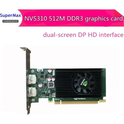 Original NVS310 512M DDR3 graphics graphics card dual-screen DP HD interface graphics card with 12CM full-height bezel 1pcs