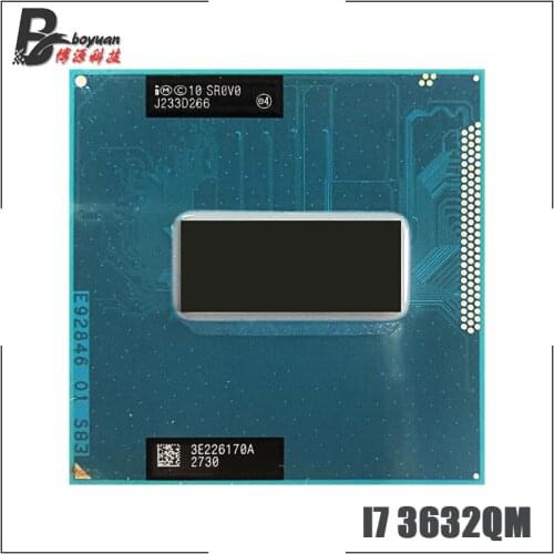 Intel Core i7-3632QM i7 3632QM SR0V0 2.2 GHz Quad-Core Eight-Thread CPU Processor 6M 35W Socket G2 / rPGA988B