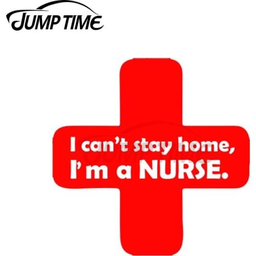 JumpTime 13 x 13cm For I Can't Stay Home, I'm a NURSE Personality Stickers Vinyl Car Sticker Car Accessories Decals Waterproof