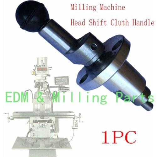 Milling Machine Part Head Shift Cluth Handle CNC B18-24 Vertical Mill For Bridgeport