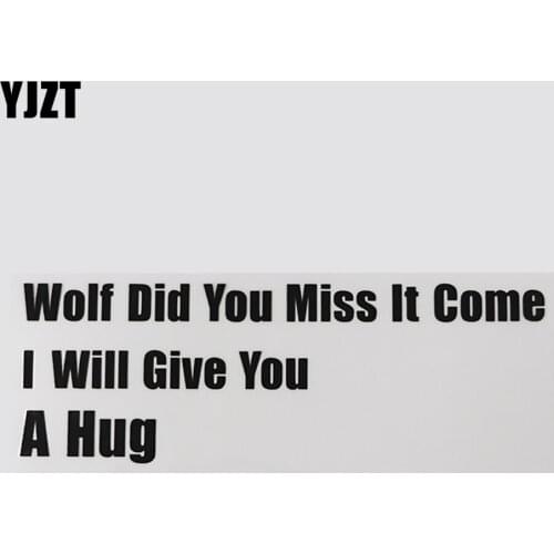 YJZT 23.3CM*8.1CM Wolf Did You Miss It Come I Will Give You A Hug Vinyl Decal Car Sticker And Humorous Words 13D-0197