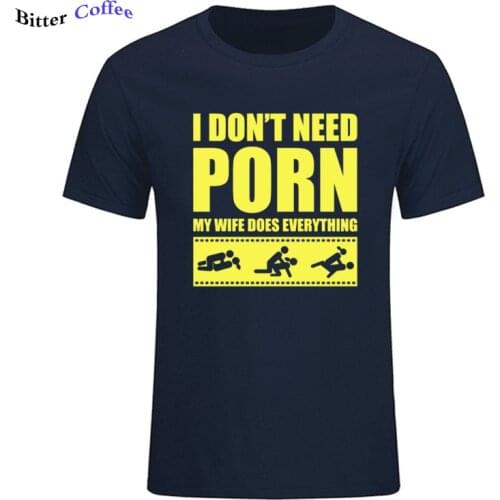 Summer New Arrival Tees MenS I Don'T Need My Wife Dose Everything Adult Humor O-Neck Short Sleeve SEX Print Tee European Size