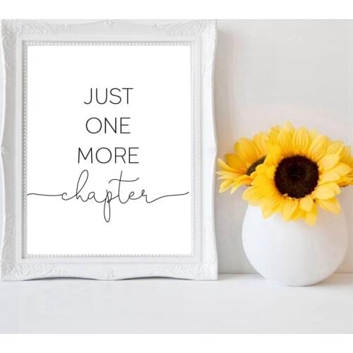 Just One More Chapter Book Print Gift For Writers Book Lover Reading Quotes Poster Wall Art Picture Canvas Painting Home Decor