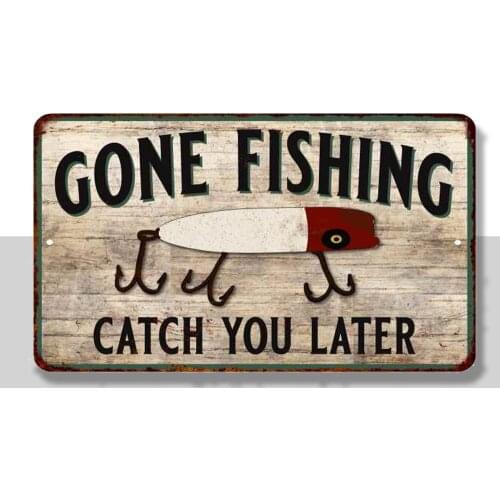 Gone Fishing Catch You Vintage Look Chic Distressed Metal Sign