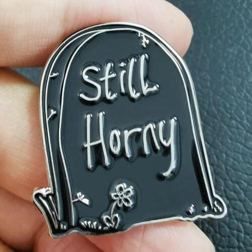 Still Horny Tombstone Enamel Pin