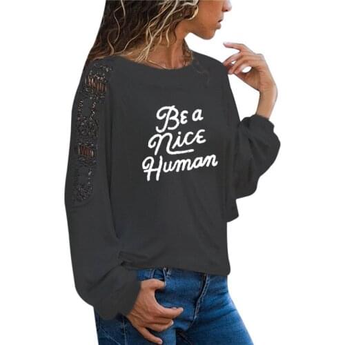 Be A Nice Human Women T-shirts Long Sleeve tee shirt femme Female T shirt women Loose Lace Tee