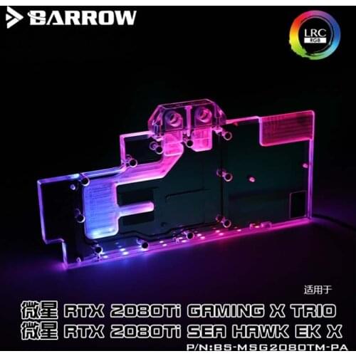 Barrow BS-MSG2080TM-PA GPU Water Block for msi RTX2080Ti GAMING X TRIO/Sea Hawk EK X LRC2.0 water cooler