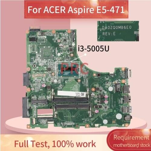 For ACER Aspire E5-471 i3-5005U Notebook Mainboard SR27G DA0ZQ0MB6E0 DDR3 Laptop Motherboard