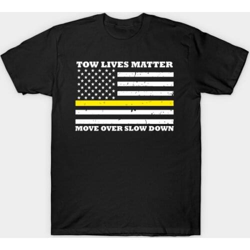 Tow Lives Matter, Move Over Slow Down. Thin Yellow Line American Flag T-Shirt. Cotton Short Sleeve O-Neck Mens T Shirt New S-3XL