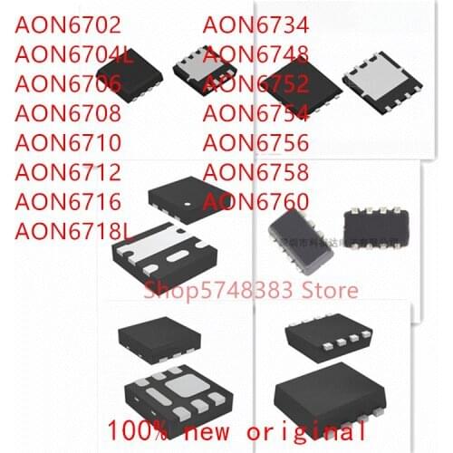 10PCS AON6702 AON6704L AON6706 AON6708 AON6710 AON6712 AON6716 AON6718L AON6734 AON6748 AON6752 AON6754 AON6756 AON6758 AON6760