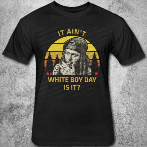 It Ain't White Boy Day Is It? Retro Spivey True Romance Movie T-Shirt. Summer Cotton O-Neck Short Sleeve Mens T Shirt New S-3XL