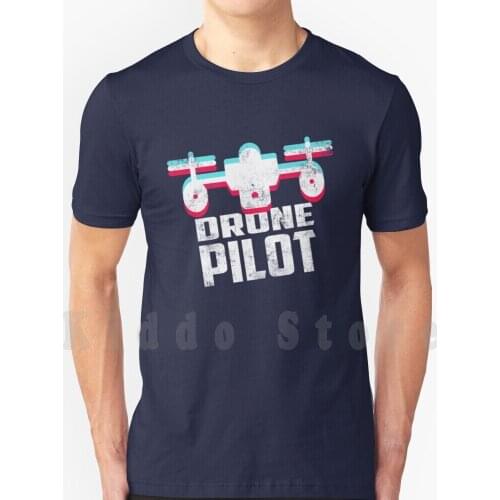 Drone Pilot T-Shirt Funny Quadcopter Gift For Drone Pilots T Shirt Diy Big Size 100% Cotton Camera Racing Race Aerial