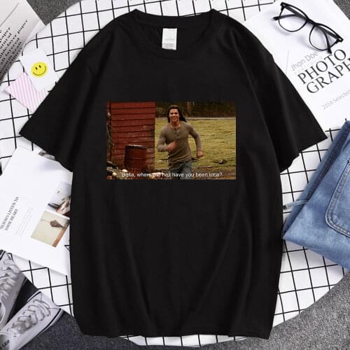 Fashion Style Couple Wear Bella Where The Hell Have You Been Loca Printed Couple Tshirt Unsiex Classic Comfortable Trend Clothes