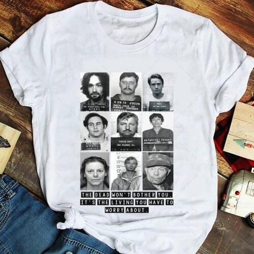American Crinimal Mugshots T Shirt Known Killer Print Cotton Tees Its The Living You Have To Worry About