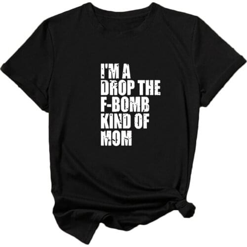 I'M A Drop The F-Bomb Kind of Mom T Shirt Women Cotton Baseball Mom Tshirt Women Short Sleeve Graphic Tee