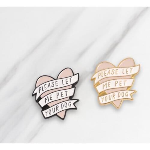 Pink Heart Banner Soft Enamel Brooch PLEASE LET ME PET YOUR DOG Button Pin clothes Badge Cartoon Jewelry Gift for Friends